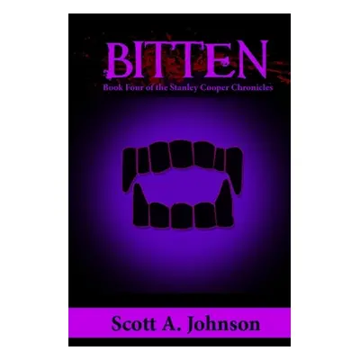 "Bitten: Book Four of the Stanley Cooper Chronicles" - "" ("Johnson Scott A.")