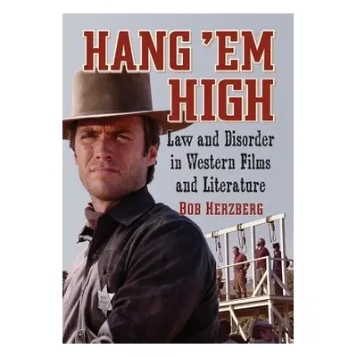 "Hang 'Em High: Law and Disorder in Western Films and Literature" - "" ("Herzberg Bob")