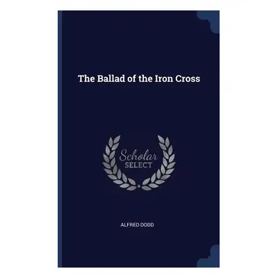 "The Ballad of the Iron Cross" - "" ("Dodd Alfred")