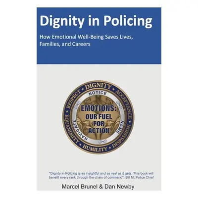 "Dignity in Policing: How Emotional Well-Being Saves Lives, Families, and Careers" - "" ("Brunel