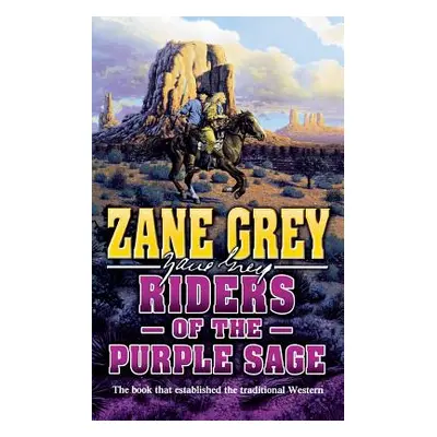 "Riders of the Purple Sage" - "" ("Grey Zane")