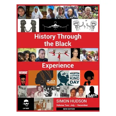 "History through the Black Experience Volume Two - Second Edition" - "" ("Hudson Simon")