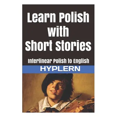 "Learn Polish with Short Stories: Interlinear Polish to English" - "" ("Hyplern Bermuda Word")