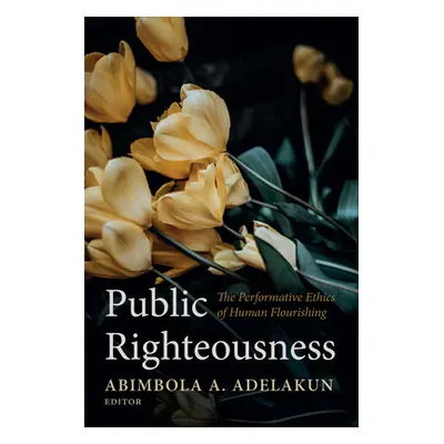 "Public Righteousness" - "" ("Adelakun Abimbola A.")