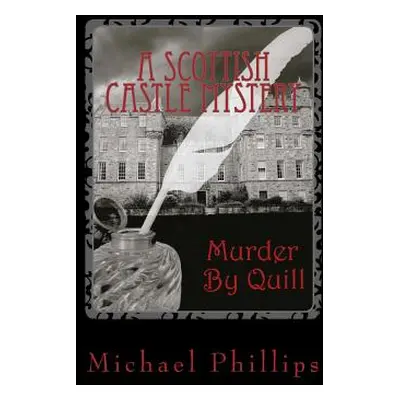 "Murder By Quill" - "" ("Phillips Michael")