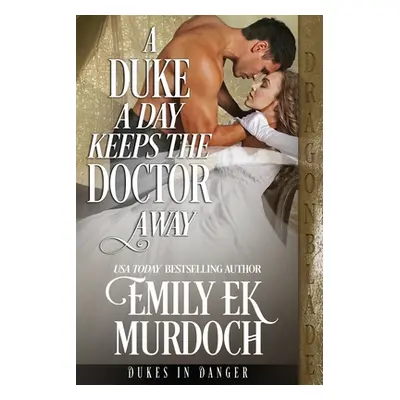 "A Duke a Day Keeps the Doctor Away" - "" ("Murdoch Emily Ek")