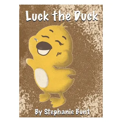 "Luck the Duck" - "" ("Bunt Stephanie Marie")