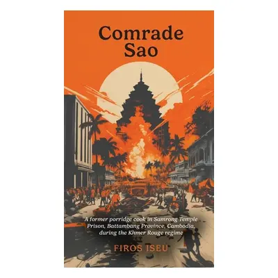 "Comrade Sao" - "" ("Iseu Firos")