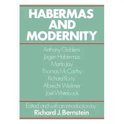 "Habermas and Modernity" - "" ("Bernstein Richard J.")