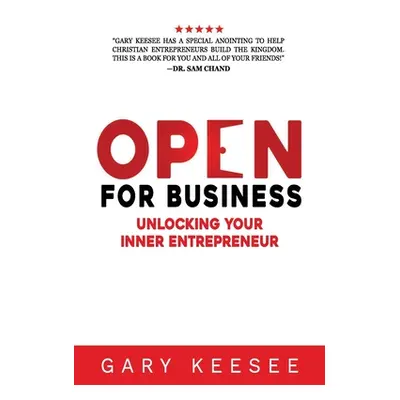 "Open for Business: Unlocking Your Inner Entrepreneur" - "" ("Keesee Gary")