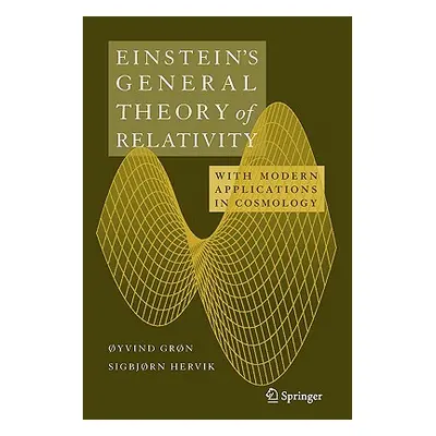 "Einstein's General Theory of Relativity: With Modern Applications in Cosmology" - "" ("Grn yvin