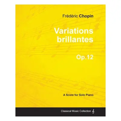 "Variations brillantes Op.12 - For Solo Piano" - "" ("Chopin Frederic")