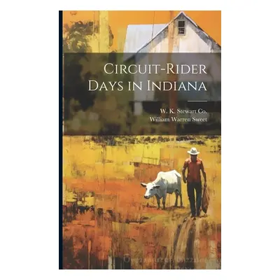 "Circuit-Rider Days in Indiana" - "" ("Sweet William Warren")