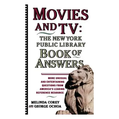 "Movies and Tv: The New York Public Library Book of Answers" - "" ("Corey Melinda")