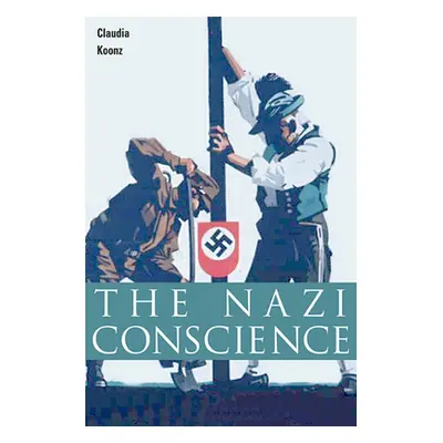 "The Nazi Conscience" - "" ("Koonz Claudia")