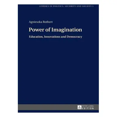 "Power of Imagination: Education, Innovations and Democracy" - "" ("Sulowski Stanislaw")