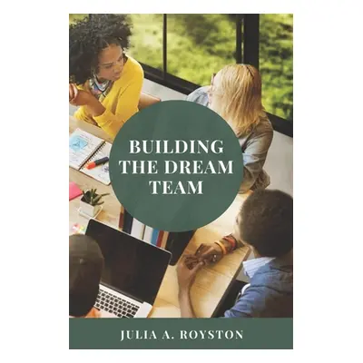 "Building the Dream Team" - "" ("Royston Claude R.")