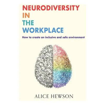 "Neurodiversity in the Workplace" - "" ("Hewson Alice")