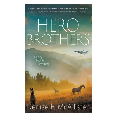 "Hero Brothers: A Katy McKim Mystery" - "" ("McAllister Denise F.")