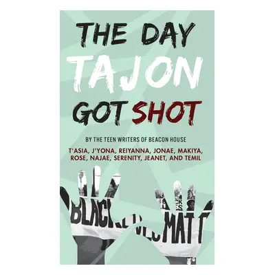 "Day Tajon Got Shot" - "" ("Teen Writers Beacon House")