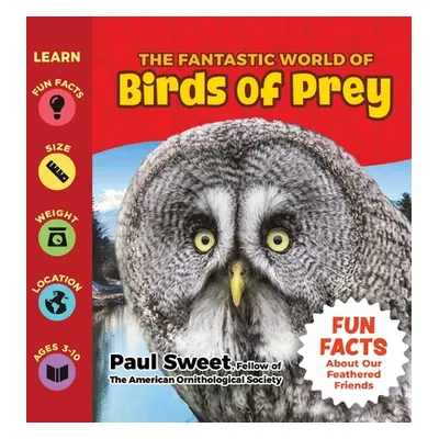 "The Fantastic World of Birds of Prey" - "" ("Sweet Paul")