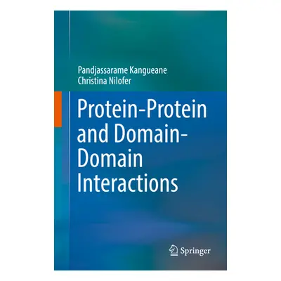 "Protein-Protein and Domain-Domain Interactions" - "" ("Kangueane Pandjassarame")