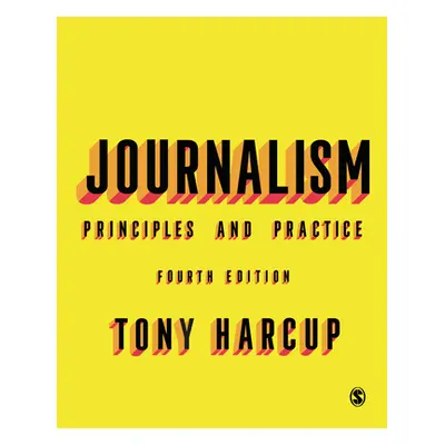 "Journalism: Principles and Practice" - "" ("Harcup Tony")