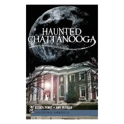 "Haunted Chattanooga" - "" ("Penot Jessica")