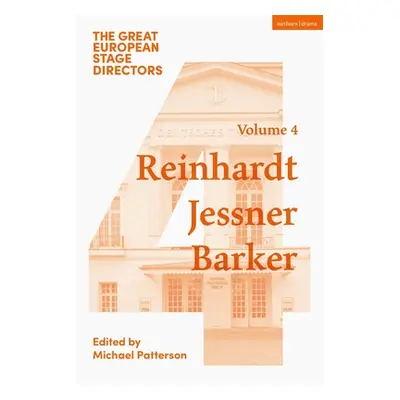 "The Great European Stage Directors Volume 4: Reinhardt, Jessner, Barker" - "" ("Patterson Micha