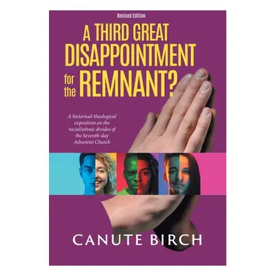 "A Third Great Disappointment for the Remnant?" - "" ("Canute Birch")