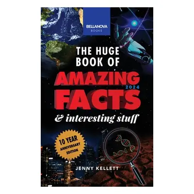 "The Huge Book of Amazing Facts & Interesting Stuff 2024: Science, History, Pop Culture Facts & 