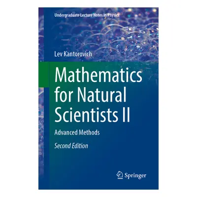 "Mathematics for Natural Scientists II: Advanced Methods" - "" ("Kantorovich Lev")