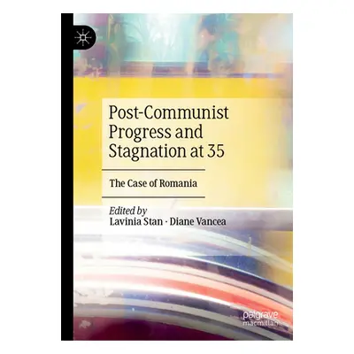 "Post-Communist Progress and Stagnation at 35: The Case of Romania" - "" ("Stan Lavinia")