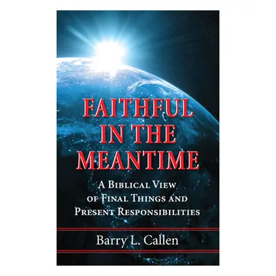 "Faithful in the Meantime" - "" ("Callen Barry L.")