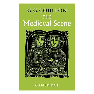 "The Medieval Scene: An Informal Introduction to the Middle Ages" - "" ("Coulton G. G.")