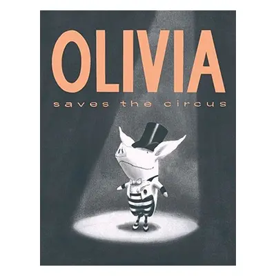 "Olivia Saves the Circus" - "" ("Falconer Ian")