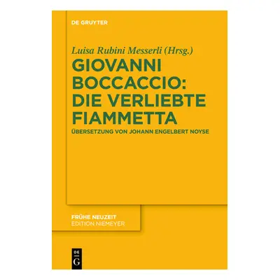 "Giovanni Boccaccio: Die Verliebte Fiammetta: bersetzung Von Johann Engelbert Noyse. Paralleldru