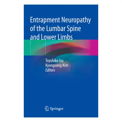 "Entrapment Neuropathy of the Lumbar Spine and Lower Limbs" - "" ("Isu Toyohiko")