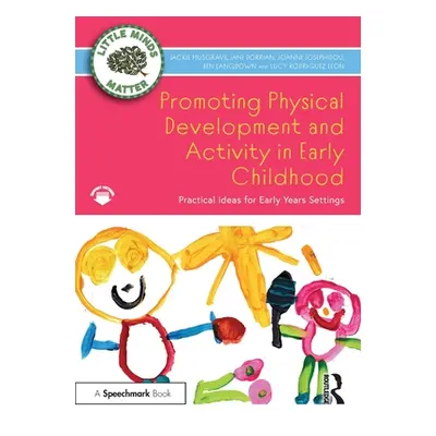 "Promoting Physical Development and Activity in Early Childhood: Practical Ideas for Early Years