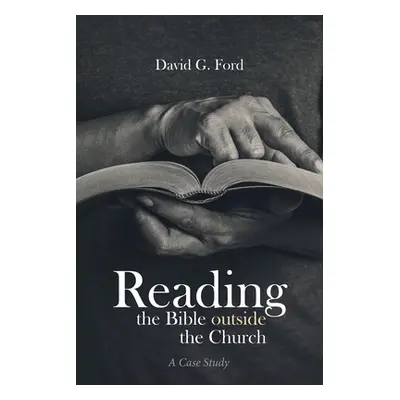 "Reading the Bible outside the Church" - "" ("Ford David G.")