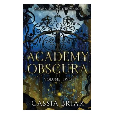 "Academy Obscura - Volume Two" - "" ("Briar Cassia")