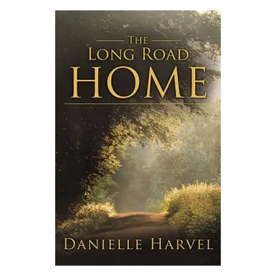 "The Long Road Home" - "" ("Harvel Danielle")