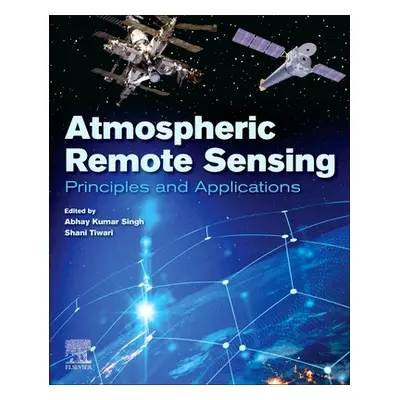 "Atmospheric Remote Sensing: Principles and Applications" - "" ("Kumar Singh Abhay")