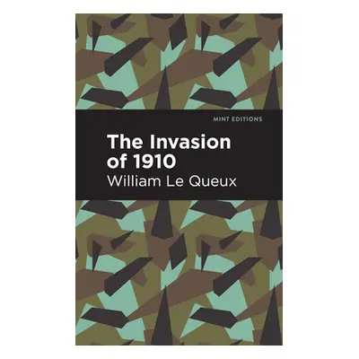 "The Invasion of 1910" - "" ("Le Queux William")