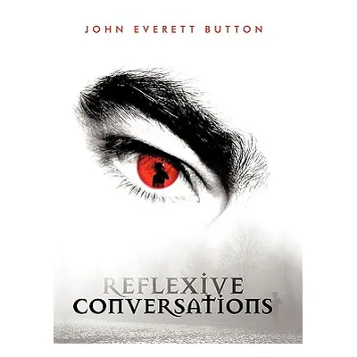 "Reflexive Conversations" - "" ("Button John Everett")