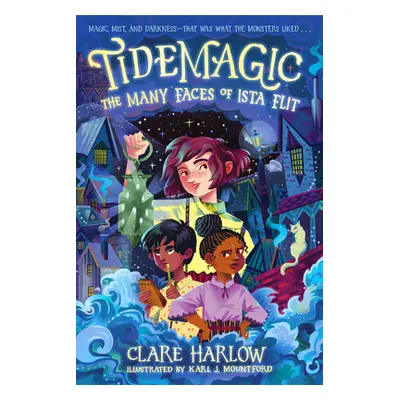 "Tidemagic: The Many Faces of Ista Flit" - "" ("Harlow Clare")