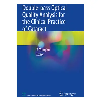 "Double-Pass Optical Quality Analysis for the Clinical Practice of Cataract" - "" ("Yu A-Yong")