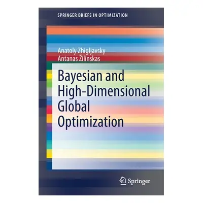 "Bayesian and High-Dimensional Global Optimization" - "" ("Zhigljavsky Anatoly")