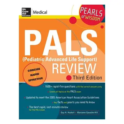 "Pals (Pediatric Advanced Life Support) Review: Pearls of Wisdom, Third Edition" - "" ("Haskell 