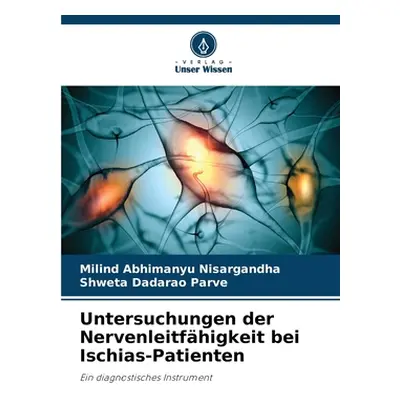 "Untersuchungen der Nervenleitfhigkeit bei Ischias-Patienten" - "" ("Nisargandha Milind Abhimany